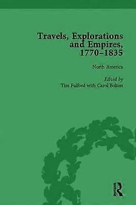 Travels Explorations and Empires 1770-1835 Part I Vol 1