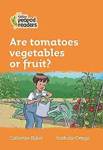Are tomatoes vegetables or fruit?: Level 4 (Collins Peapod Readers)