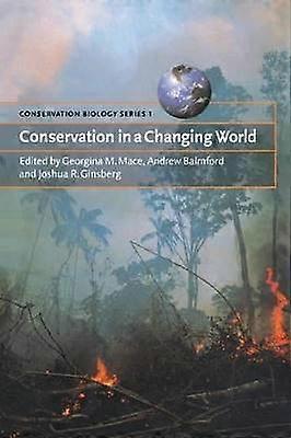 Conservation in a Changing World 01 Conservation Biology Series Number 1