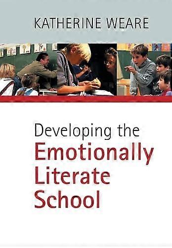 Developing the Emotionally Literate School (PCP Professional)