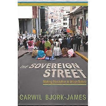 The Sovereign Street: Gjør revolusjon i urbane Bolivia