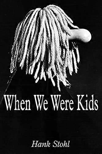 When We Were Kids