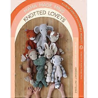Mama Made Minis Crochet Loveys: Erbstück-Amigurumi für Ihre Kleinen