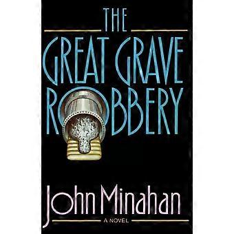 The Great Grave Robbery - John Minahan