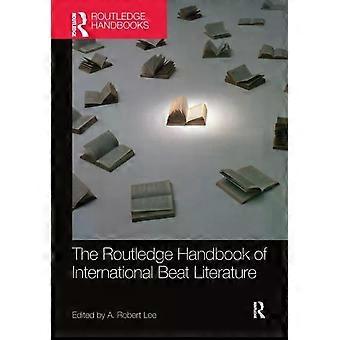The Routledge Handbook Of International Beat Literature - Taylor & Francis Ltd