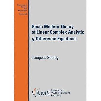 Grundlagen der modernen Theorie linearer komplexer analytischer $q$-Differenzengleichungen