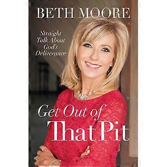 The Get Out Of That Pit Straight Talk About God's Deliverance - Beth Moore - Paperback - en Book