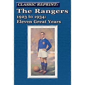 De Rangers 1923 tot 1934: Eleven Great Years (Classic Reprint Series)