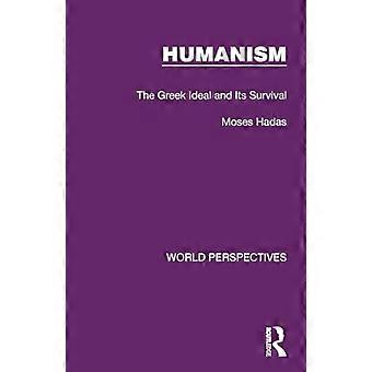 Humanism The Greek Ideal and Its Survival