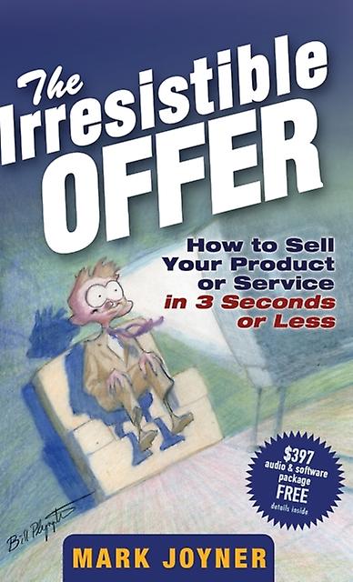 The Irresistible Offer by Mark Joyner Paperback Book