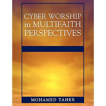 Cyber Worship In Multifaith Perspectives - Mohamed Taher