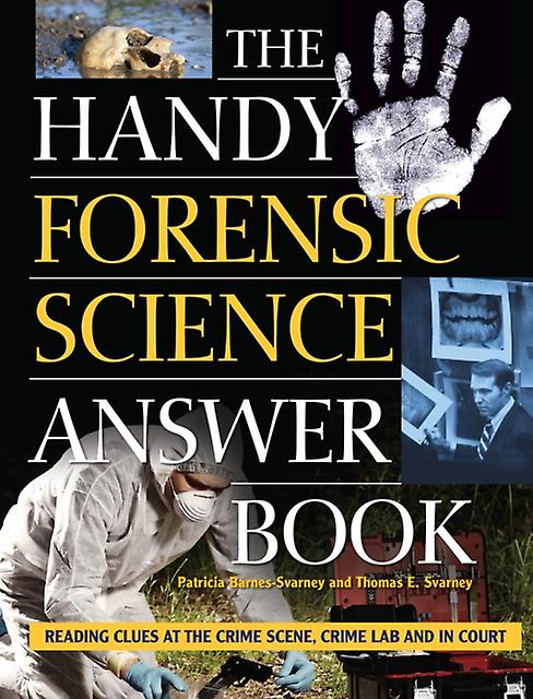 The Handy Forensic Science Answer Book by Patricia BarnesSvarney Paperback Book