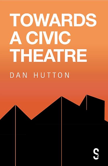 Verso un teatro civico di Dan Hutton Libro tascabile