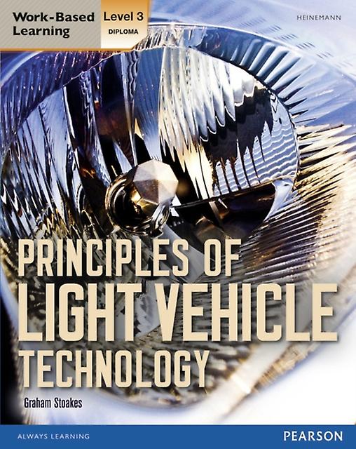 Level 3 Diploma Principles Of Light Vehicle Technology Candidate Handbook by Graham Stoakes Paperback Book