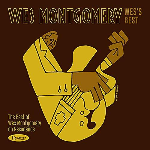 Montgomery Wes - Wes's Best: The Best of Wes Montgomry on Resonance [CD] (モンゴメリー ・ ウェス ・ ベスト: ウェス ・ モンゴメリー ・ ベスト: ウェス ・ モンゴメリー ・ ベスト) - ウェス・モンゴメリー - ウェス・モンゴメリー - ウェス・ベスト: The Best of Wes Montgom
