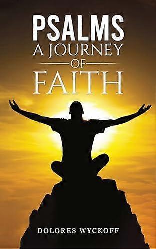 Psalms A Journey Of Faith by Dolores Wyckoff Paperback Book