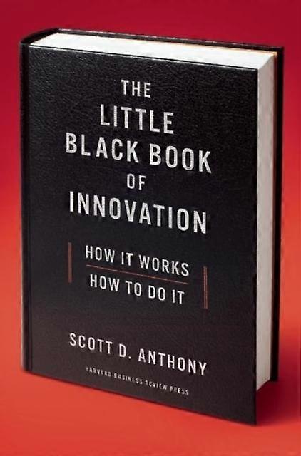 Little Black Book Of Innovation With A New Preface by Scott D. Anthony Hardback Book