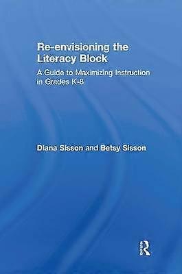 Re-envisioning the Literacy Block