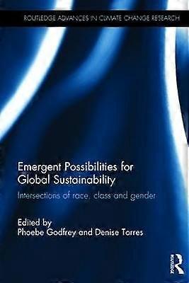 Emergent Possibilities for Global Sustainability
