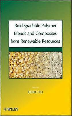 Biodegradable Polymer Blends and Composites from Renewable Resources