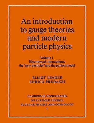Introduction to Gauge Theories v1 Vol 1 Volume 1 Cambridge Monographs on Particle Physics Nuclear Physics and Cosmology Series Number 3