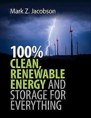 100% Clean Renewable Energy and Storage for Everything