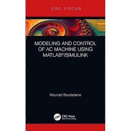 Modellierung und Regelung einer Wechselstrommaschine mit Matlab (R) /Simulink