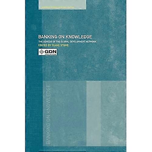 Banking on Knowledge: The Genesis of the Global Development Network