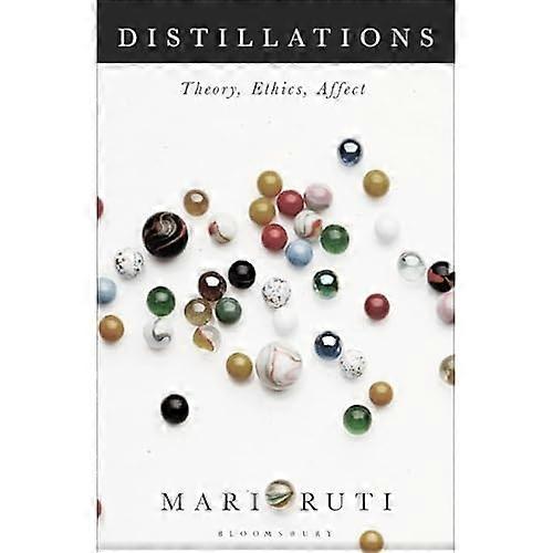 Distillations: Theory, Ethics, Affect
