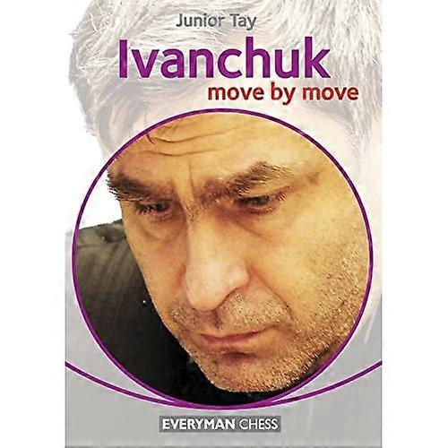 Ivanchuk: Move by Move