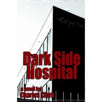 Dark Side Hospital a novel
