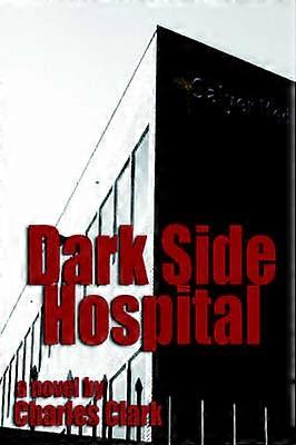 Dark Side Hospital, ein Roman