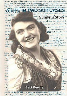 A LIFE IN TWO SUITCASES Gundel's Story