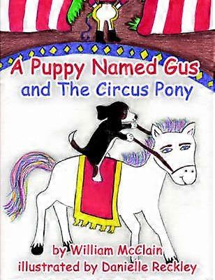 A Puppy Named Gus and The Circus Pony