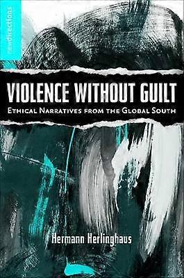 Violence Without Guilt