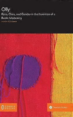 Olly Race Class and Gender in the Invention of a Rustic Modernity