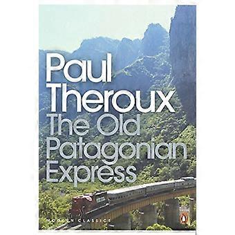The Old Patagonian Express By Train Through the Americas