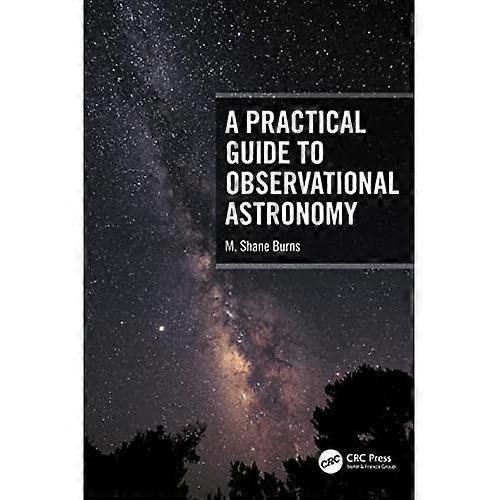 Practical Guide to Observational Astronomy