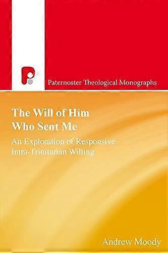 The Will Of Him Who Sent Me by Andrew Moody Paperback Book