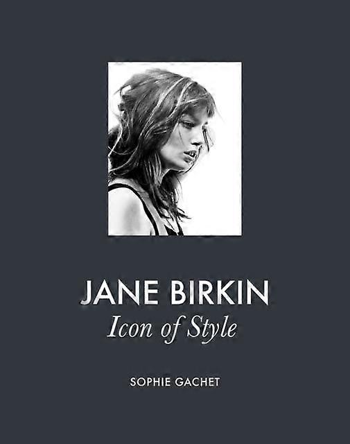 Jane Birkin by Sophie Gachet Hardback Book