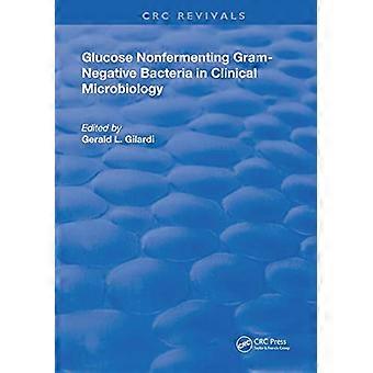 Glucose Nonfermenting Gram Negative Bacteria in Clinical Microbiology