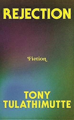 Rejection by Tony Tulathimutte Hardback Book