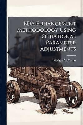 BDA Enhancement Methodology Using Situational Parameter Adjustments