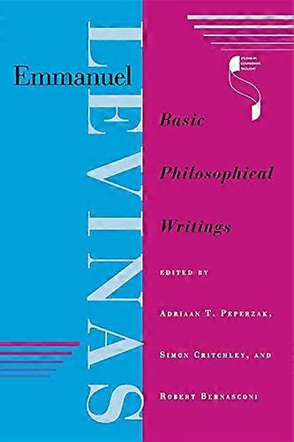 Emmanuel Levinas: Basic Philosophical Writings (Studies in Continental Thought)