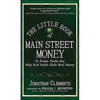 Den lille boken Main Street penger: 21 enkle sannheter som hjelper mennesker tjene penger (litt bøker. Big fortjeneste)