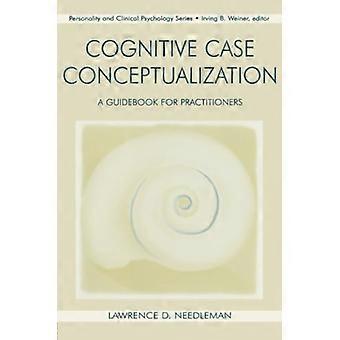 Cognitieve case conceptualisatie: een gids voor beoefenaars