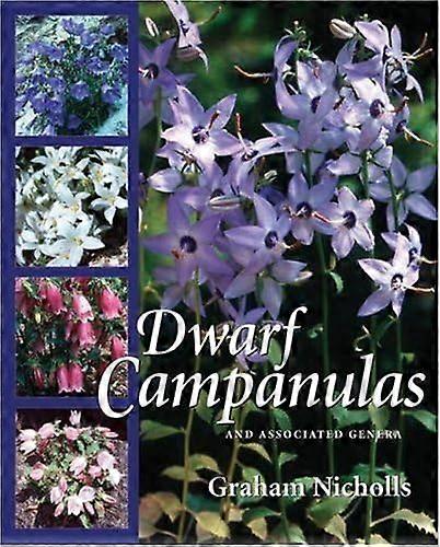 Dwarf Campanulas: And Associated Genera