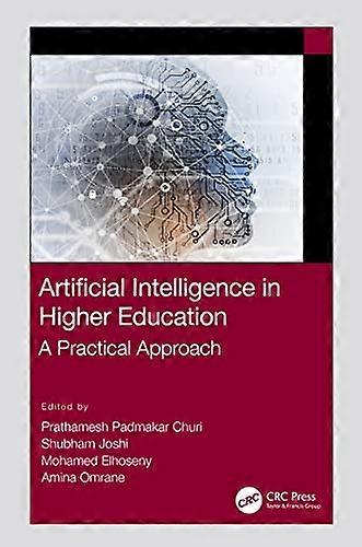 Artificial Intelligence in  Higher Education: A  Practical Approach