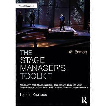 The Stage Manager's  Toolkit: Templates and  Communication Techniques to  Guide Your Theatre  Production from First  Meeting to Final  Performance (Fo