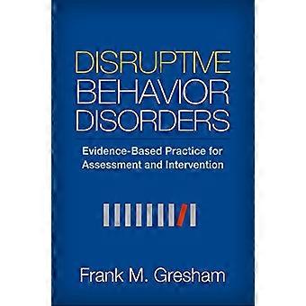 Disruptive Behavior Disorders: Evidence-Based Practice for Assessment and Intervention